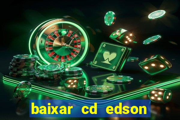 baixar cd edson gomes as 50 melhores